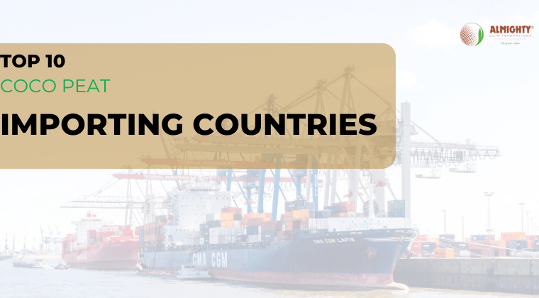 Top 10 Coco Peat Importing Countries