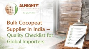 Bulk Cocopeat Supplier in India – Quality Checklist for Global Importers